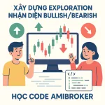 Bài 10: Exploration, Scanning & Optimization – Xây Dựng Exploration Nhận Diện Bullish/Bearish