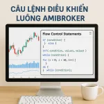 Bài 15: Flow Control Statements – Câu Lệnh Điều Khiển Luồng Amibroker