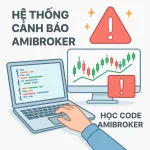 Bài 38: Alerts – Hệ thống cảnh báo Amibroker