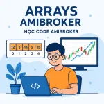 Bài Mở Đầu: Arrays Amibroker