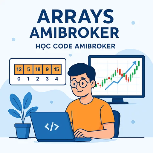 Bài Mở Đầu: Arrays Amibroker
